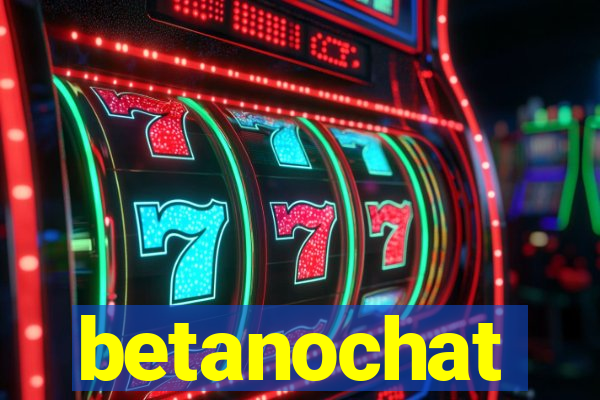 betanochat