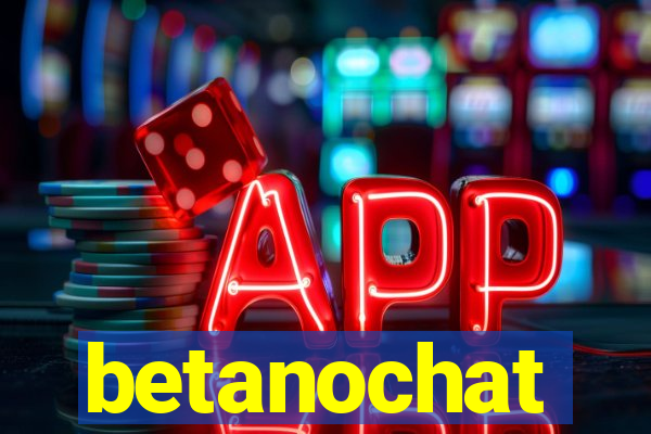 betanochat