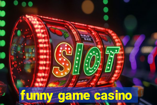 funny game casino