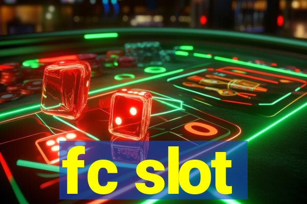 fc slot