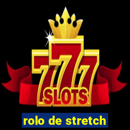 rolo de stretch