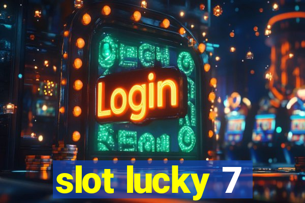 slot lucky 7