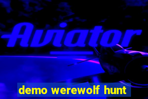 demo werewolf hunt