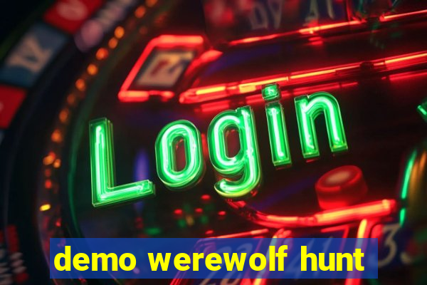 demo werewolf hunt