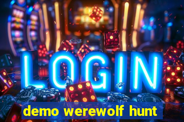 demo werewolf hunt