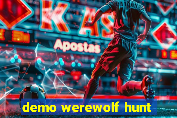 demo werewolf hunt