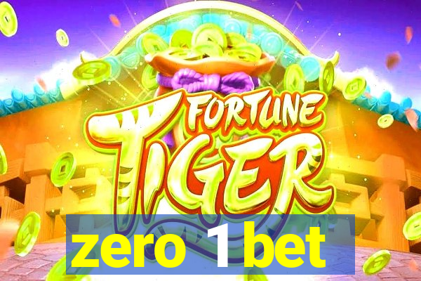 zero 1 bet