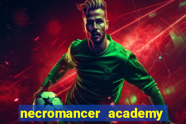 necromancer academy and the genius summoner 52