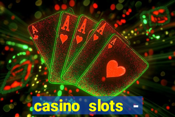 casino slots - jackpot slots