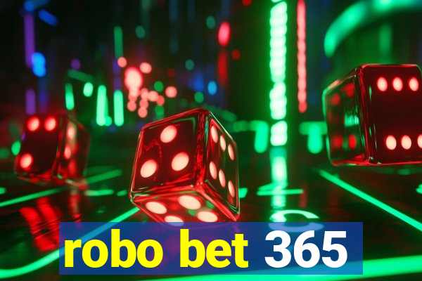 robo bet 365