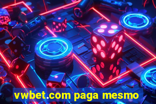 vwbet.com paga mesmo