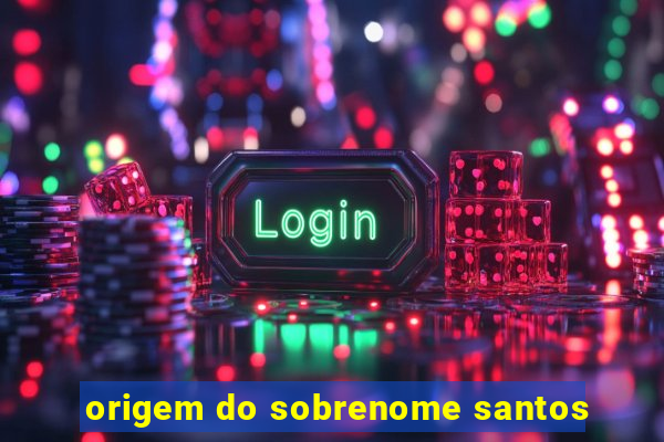 origem do sobrenome santos