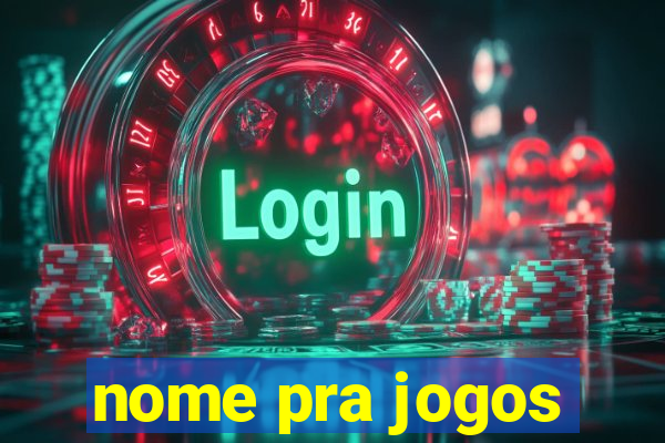 nome pra jogos