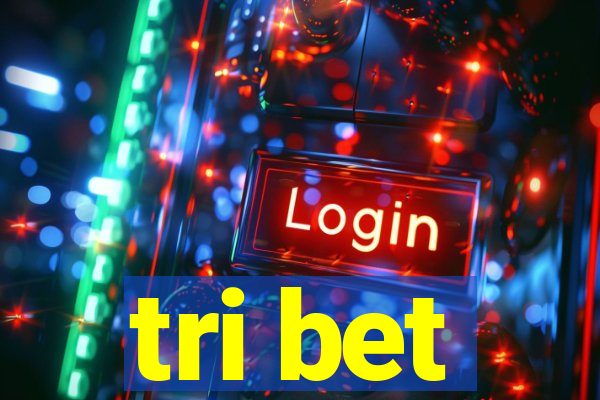 tri bet