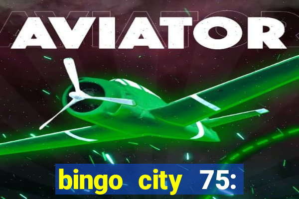 bingo city 75: bingo & slots