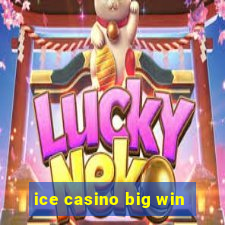 ice casino big win