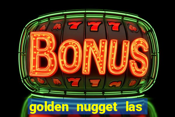 golden nugget las vegas casino