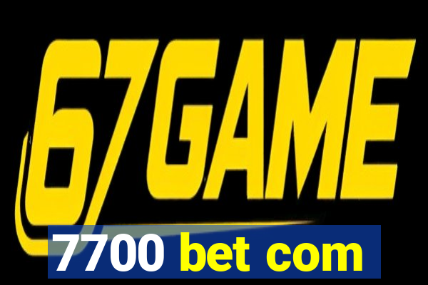 7700 bet com