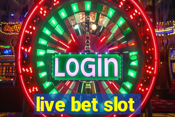 live bet slot