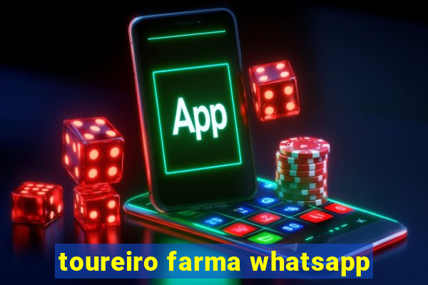 toureiro farma whatsapp