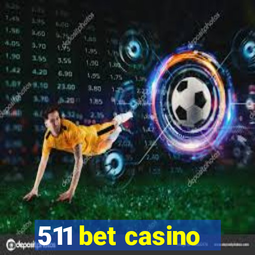 511 bet casino