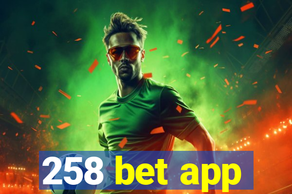 258 bet app