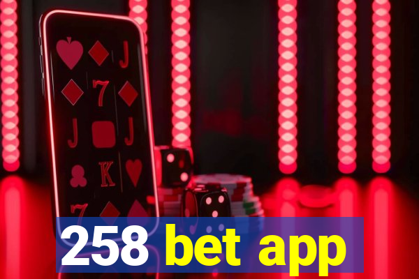 258 bet app