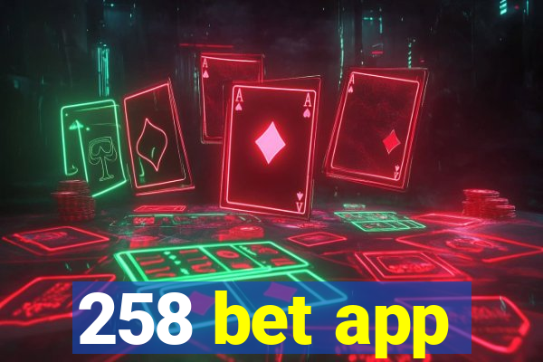 258 bet app