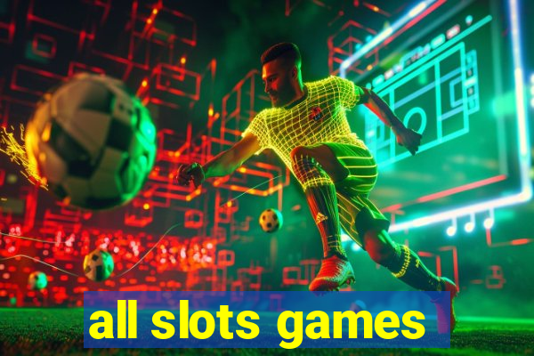 all slots games