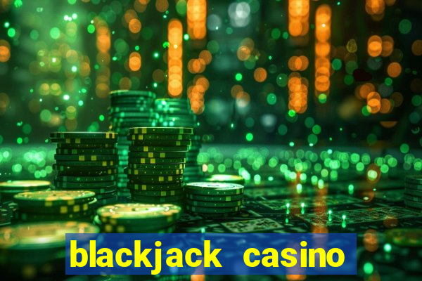 blackjack casino online -onlinecasinosdeutschland.com