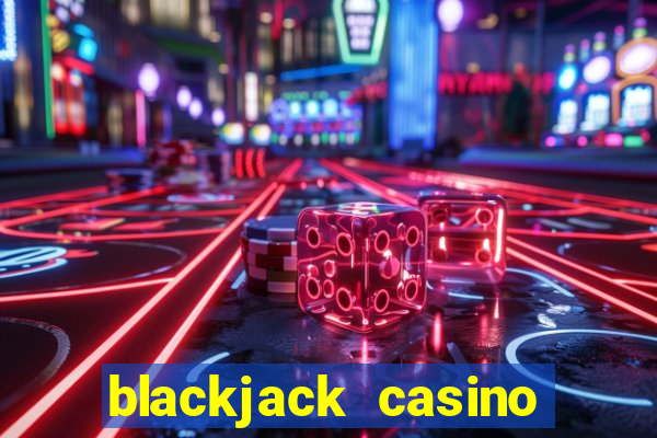 blackjack casino online -onlinecasinosdeutschland.com