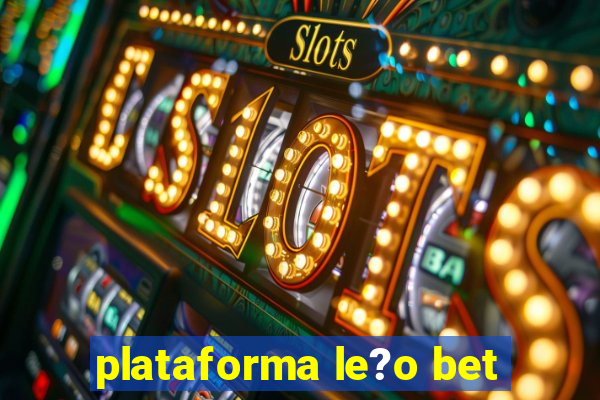 plataforma le?o bet