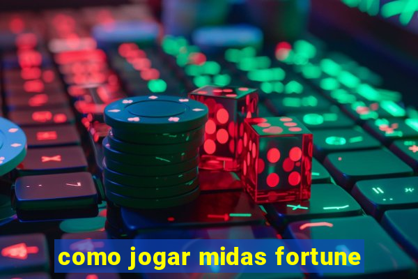 como jogar midas fortune