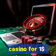 casino for 1$