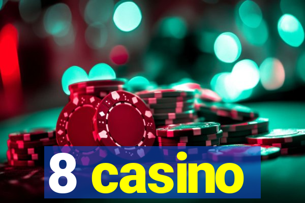 8 casino