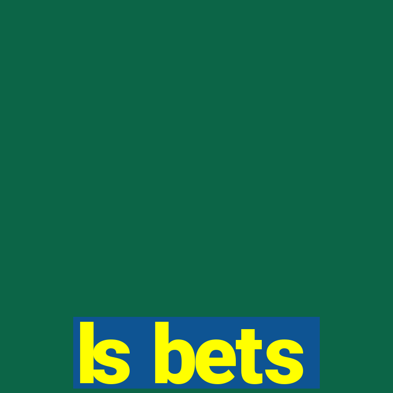 ls bets