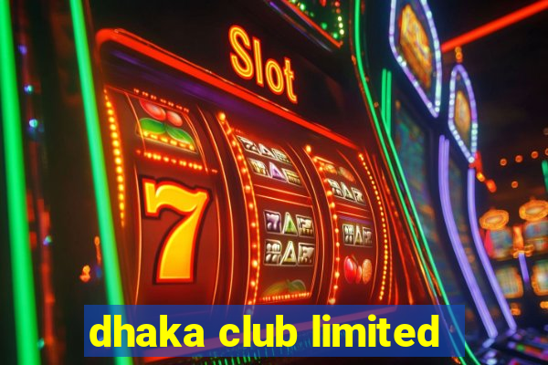 dhaka club limited