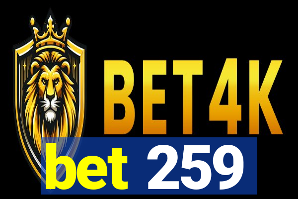 bet 259