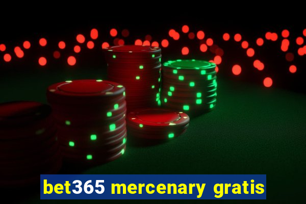 bet365 mercenary gratis