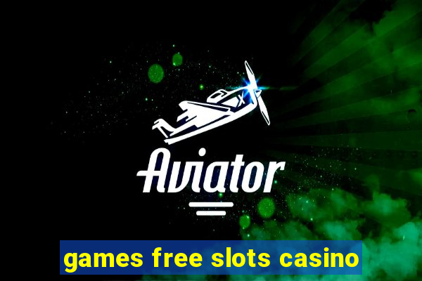 games free slots casino