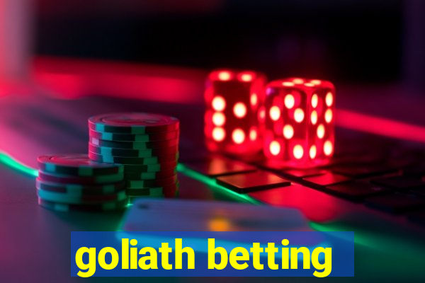 goliath betting