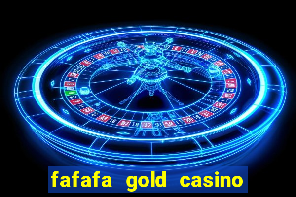 fafafa gold casino real casino slots