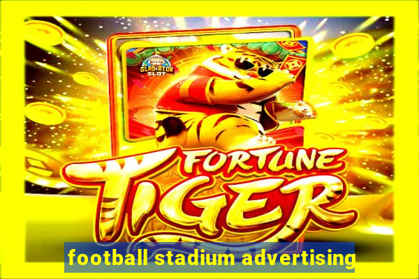 football stadium advertising