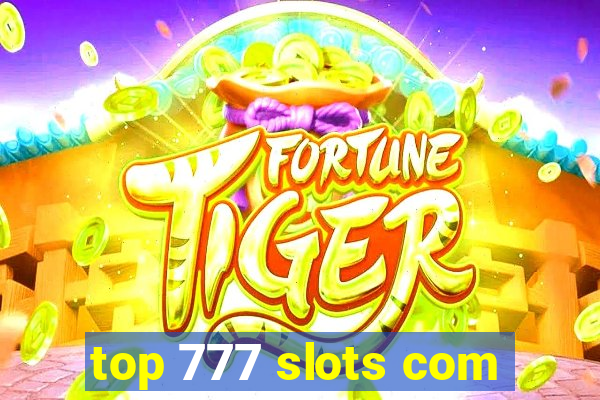 top 777 slots com