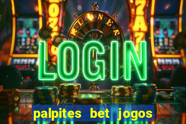 palpites bet jogos de hoje