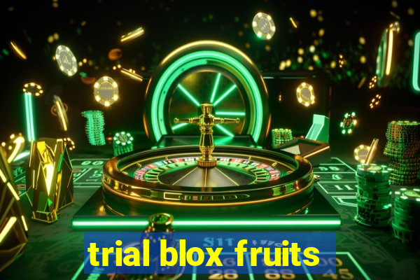 trial blox fruits