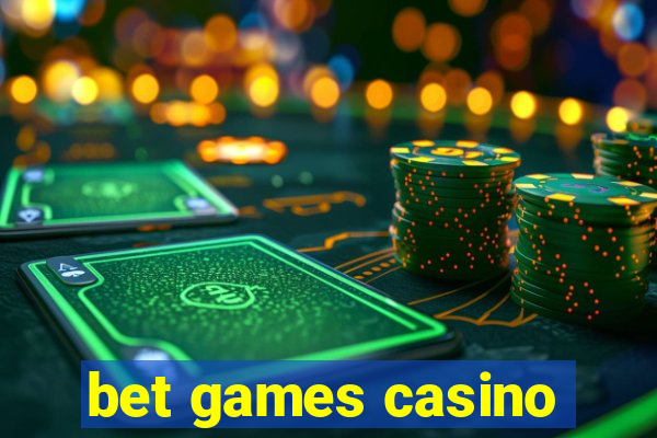 bet games casino