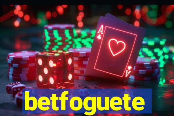 betfoguete