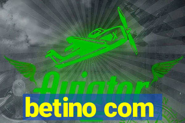 betino com