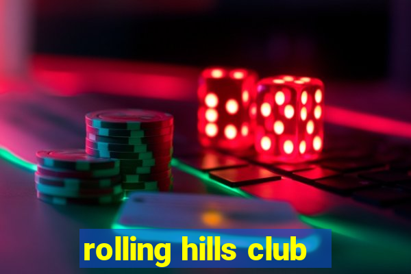 rolling hills club